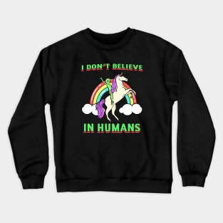 I Don't Believe In Humans Crewneck Sweatshirt